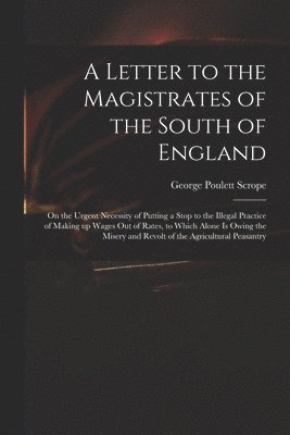 A Letter to the Magistrates of the South of England 1