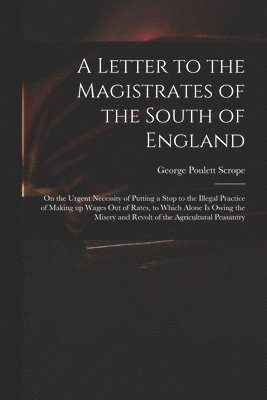 Letter to the Magistrates of the South of England
