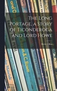 bokomslag The Long Portage, a Story of Ticonderoga and Lord Howe