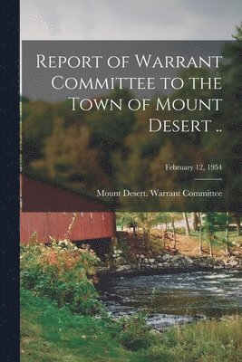 Report of Warrant Committee to the Town of Mount Desert ..; February 12, 1954 1
