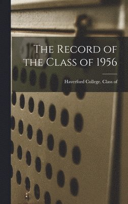 bokomslag The Record of the Class of 1956