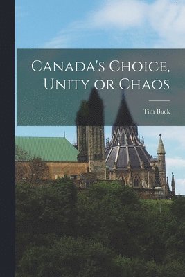 Canada's Choice, Unity or Chaos 1
