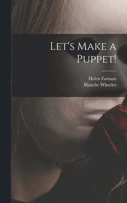 Let's Make a Puppet! 1