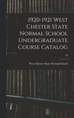 bokomslag 1920-1921 West Chester State Normal School Undergraduate Course Catalog; 49
