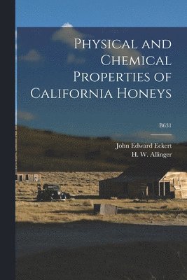 Physical and Chemical Properties of California Honeys; B631 1