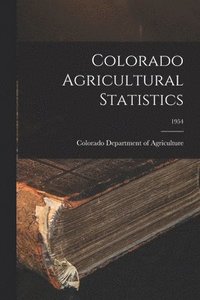 bokomslag Colorado Agricultural Statistics; 1954