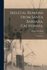bokomslag Skeletal Remains From Santa Barbara, California.: I. Craniology