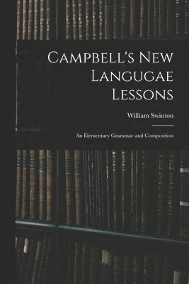 William Swinton - Campbell's New Langugae Lessons, Häftad