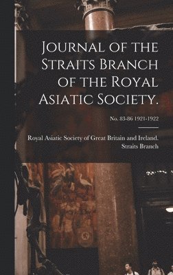 bokomslag Journal of the Straits Branch of the Royal Asiatic Society.; no. 83-86 1921-1922