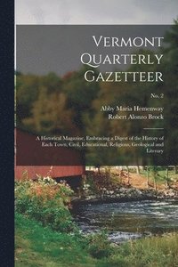 bokomslag Vermont Quarterly Gazetteer