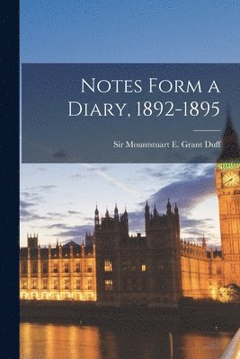 Notes Form a Diary, 1892-1895 1