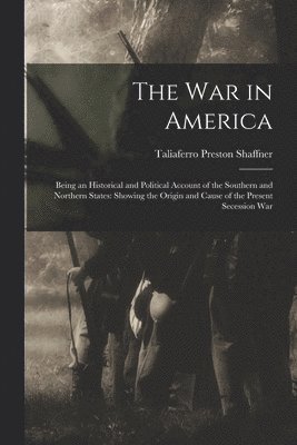 Taliaferro Preston Shaffner - War in America, Häftad