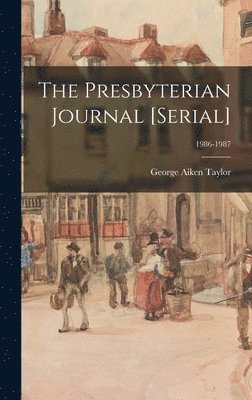 bokomslag The Presbyterian Journal [serial]; 1986-1987