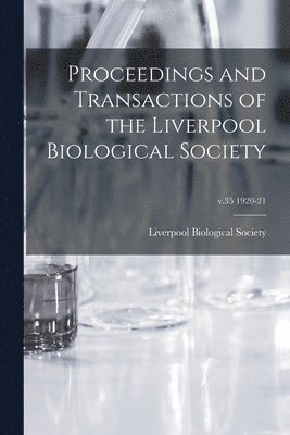 bokomslag Proceedings and Transactions of the Liverpool Biological Society; v.35 1920-21