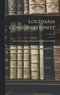 bokomslag Louisiana Conservationist; 11 No. 7-8