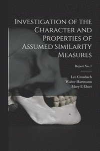 bokomslag Investigation of the Character and Properties of Assumed Similarity Measures; report No. 7