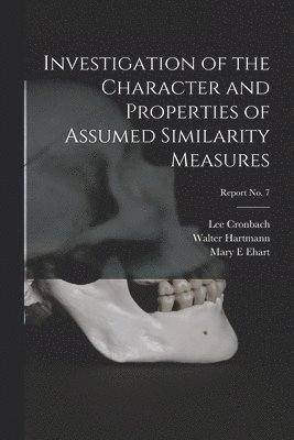 Investigation of the Character and Properties of Assumed Similarity Measures; report No. 7 1