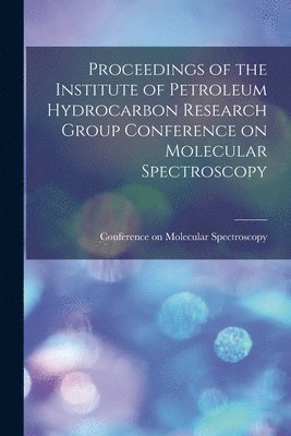 bokomslag Proceedings of the Institute of Petroleum Hydrocarbon Research Group Conference on Molecular Spectroscopy