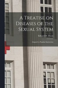 bokomslag A Treatise on Diseases of the Sexual System
