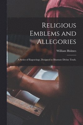 William Holmes - Religious Emblems and Allegories, Häftad
