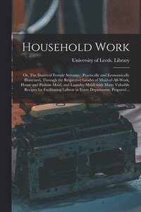 bokomslag Household Work; or, The Duties of Female Servants