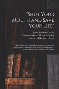 bokomslag &quot;Shut Your Mouth and Save Your Life&quot; [electronic Resource]