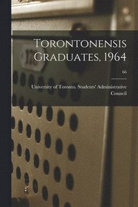 bokomslag Torontonensis Graduates, 1964; 66