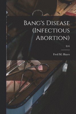 Bang's Disease (infectious Abortion); E44 1
