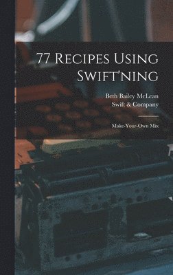 bokomslag 77 Recipes Using Swift'ning: Make-your-own Mix