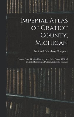 Imperial Atlas of Gratiot County, Michigan 1