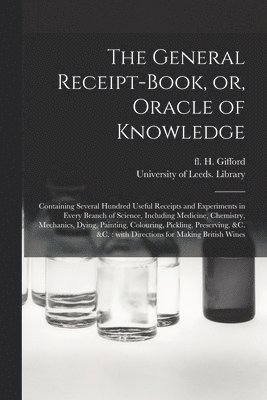 bokomslag General Receipt-book, or, Oracle of Knowledge