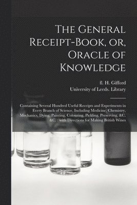 bokomslag The General Receipt-book, or, Oracle of Knowledge