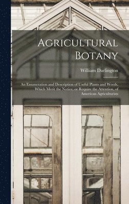 Agricultural Botany [microform] 1