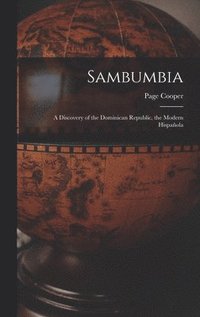 bokomslag Sambumbia; a Discovery of the Dominican Republic, the Modern Hispan?ola