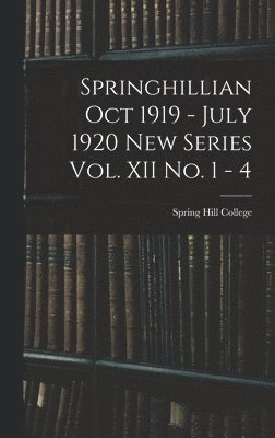 Springhillian Oct 1919 - July 1920 New Series Vol. XII No. 1 - 4 1