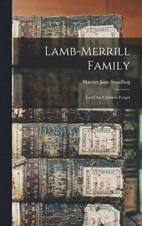 bokomslag Lamb-Merrill Family: Lest Our Children Forget