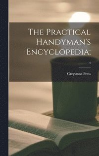 bokomslag The Practical Handyman's Encyclopedia;; 4