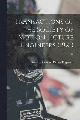 bokomslag Transactions of the Society of Motion Picture Engineers (1921); 12