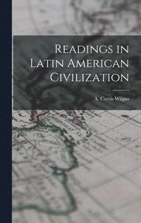 bokomslag Readings in Latin American Civilization