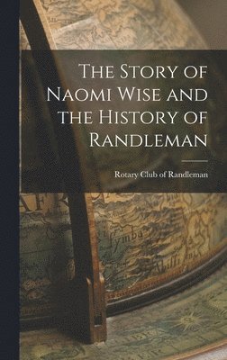 The Story of Naomi Wise and the History of Randleman, Inbunden