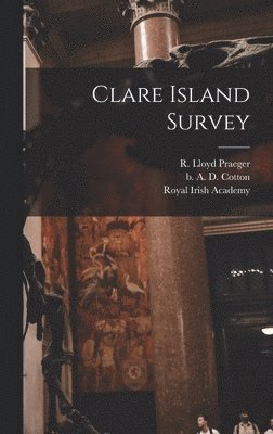 R. Lloyd (Robert Lloyd) Praeger, A. D. (Arthur Disbrowe) B. Cotton, Royal Irish Academy - Clare Island Survey, Inbunden