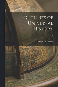 bokomslag Outlines of Universal History; 2