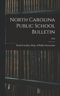 North Carolina Public School Bulletin; 1965 1