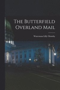 bokomslag The Butterfield Overland Mail