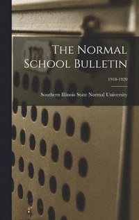 bokomslag The Normal School Bulletin; 1918-1920