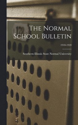 The Normal School Bulletin; 1918-1920 1