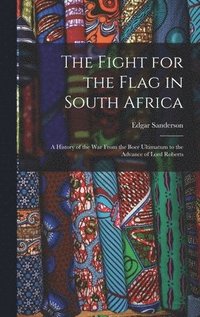 bokomslag The Fight for the Flag in South Africa [microform]