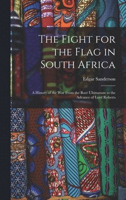 The Fight for the Flag in South Africa [microform] 1