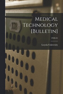 bokomslag Medical Technology [Bulletin]; 1940-41