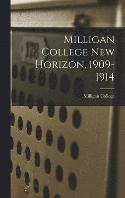 Milligan College New Horizon, 1909-1914 1